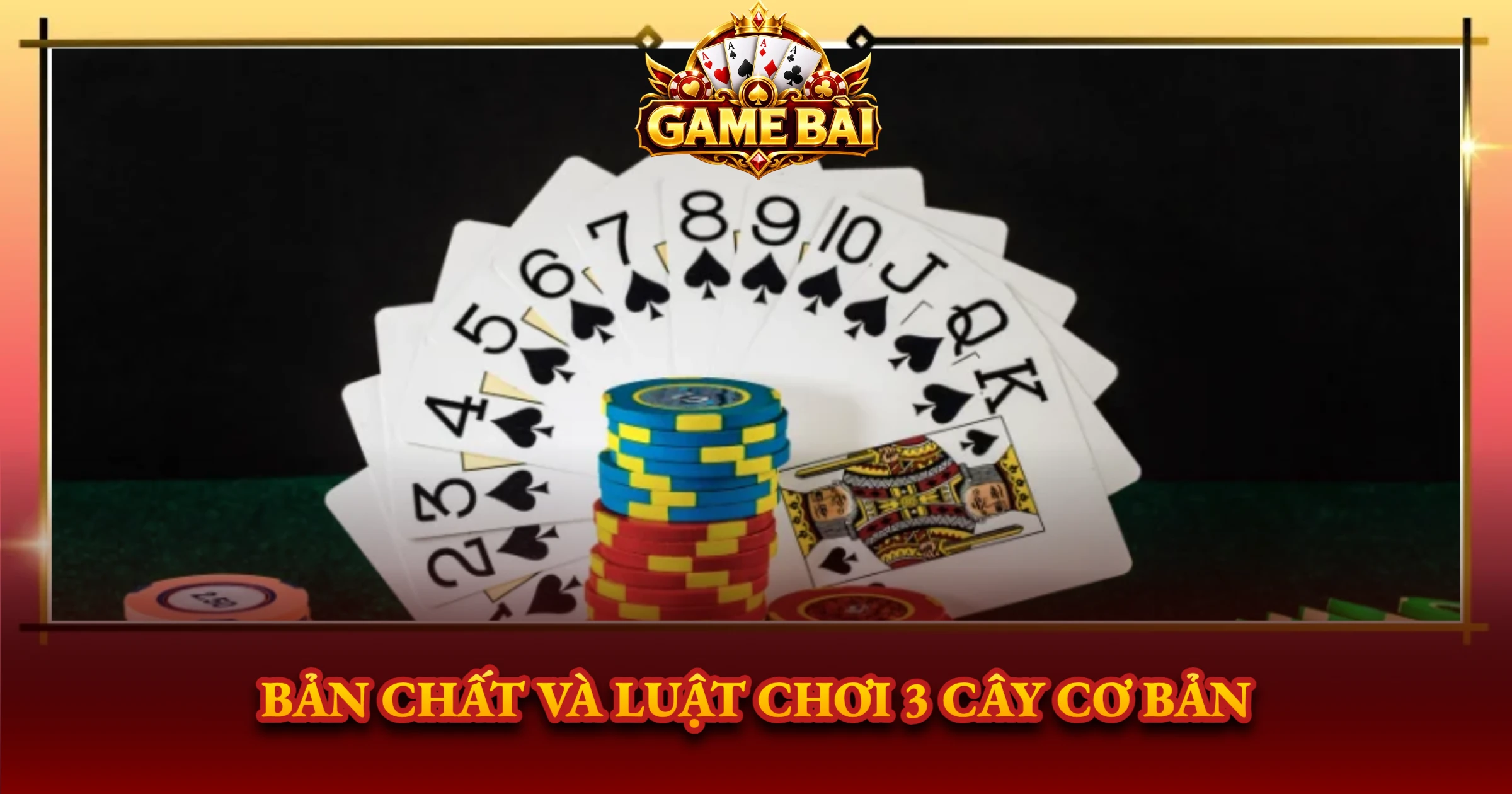 Bản Chất Và Luật Chơi 3 Cây Cơ Bản