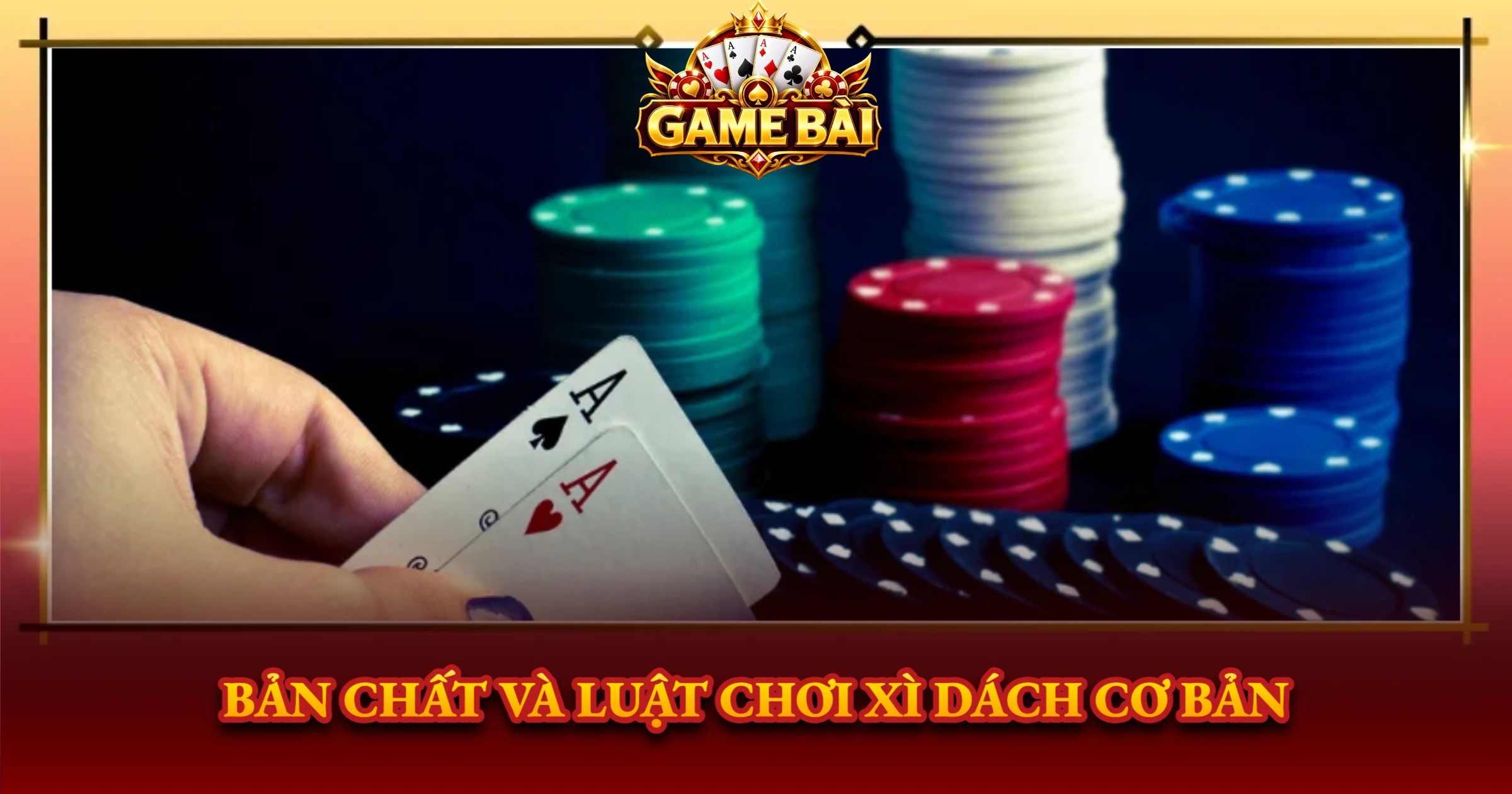Bản Chất Và Luật Chơi Xì Dách Cơ Bản