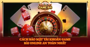 Cach Bao Mat Tai Khoan Game Bai Online An Toan Nhat Img