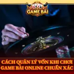 Cach Quan Ly Von Khi Choi Game Bai Online Chuan Xac Img