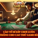 Cao To Bi Kip Choi Luon Thang Cho Cao Thu Game Bai Img