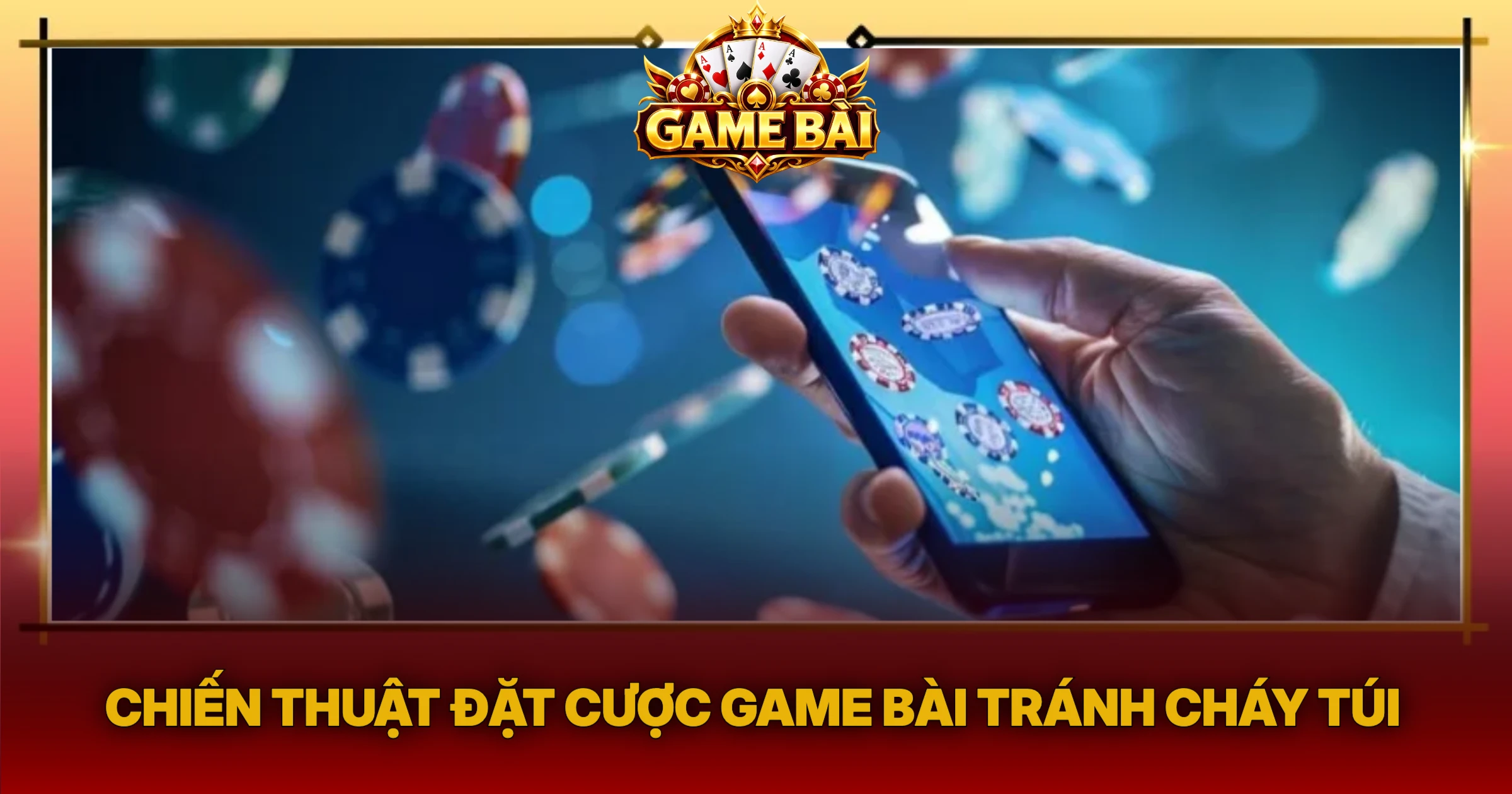 Chiến Thuật Đặt Cược Game Bài Tránh Cháy Túi