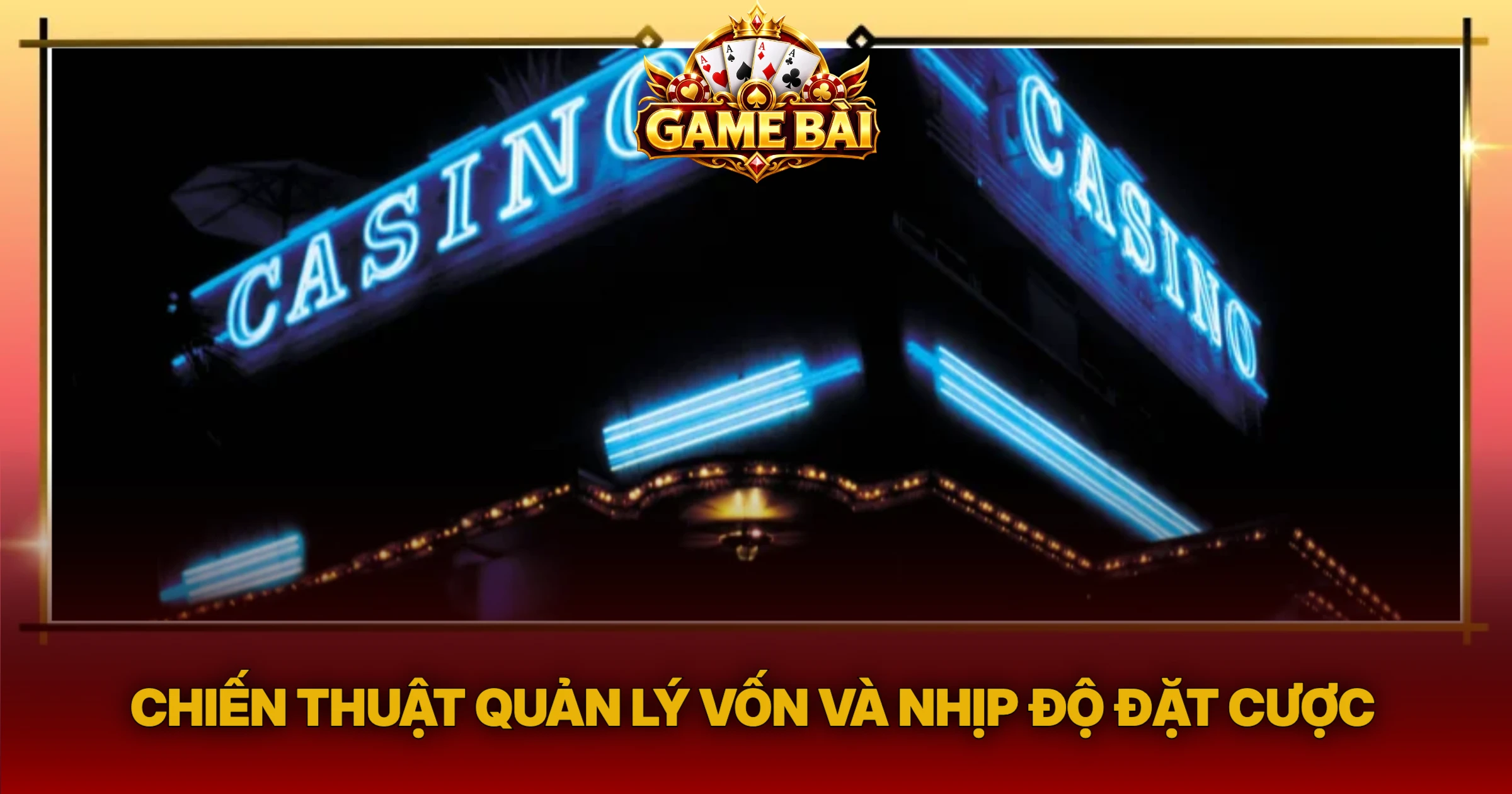 Chiến Thuật Quản Lý Vốn Và Nhịp Độ Đặt Cược
