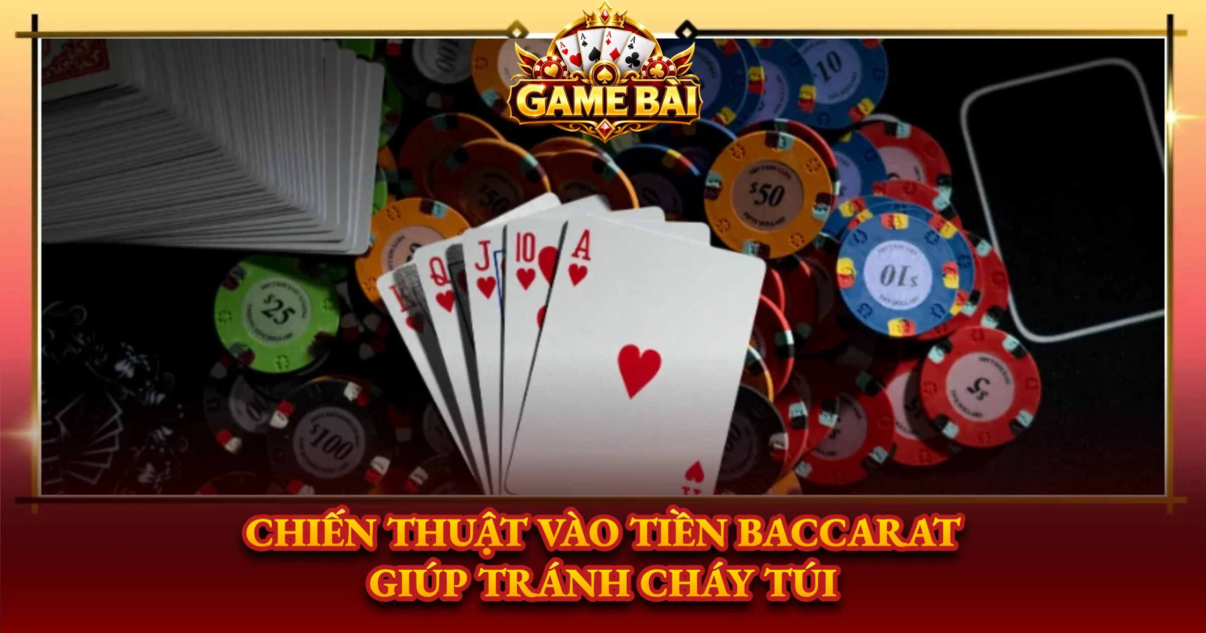 Chiến Thuật Vào Tiền Baccarat Giúp Tránh Cháy Túi
