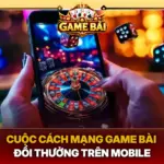 Cuoc Cach Mang Game Bai Doi Thuong Tren Mobile Img