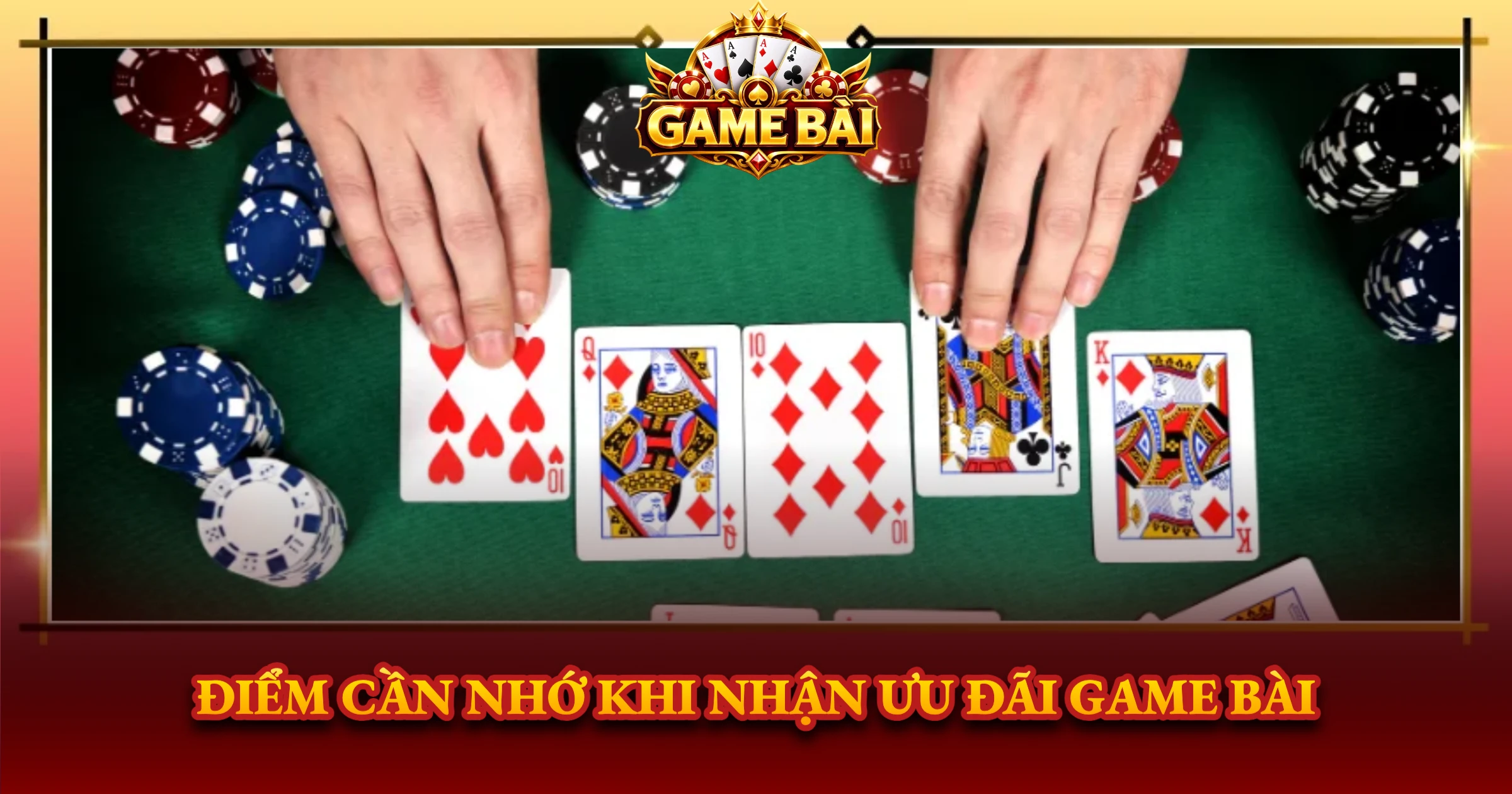 Điểm Cần Nhớ Khi Nhận Ưu Đãi Game Bài