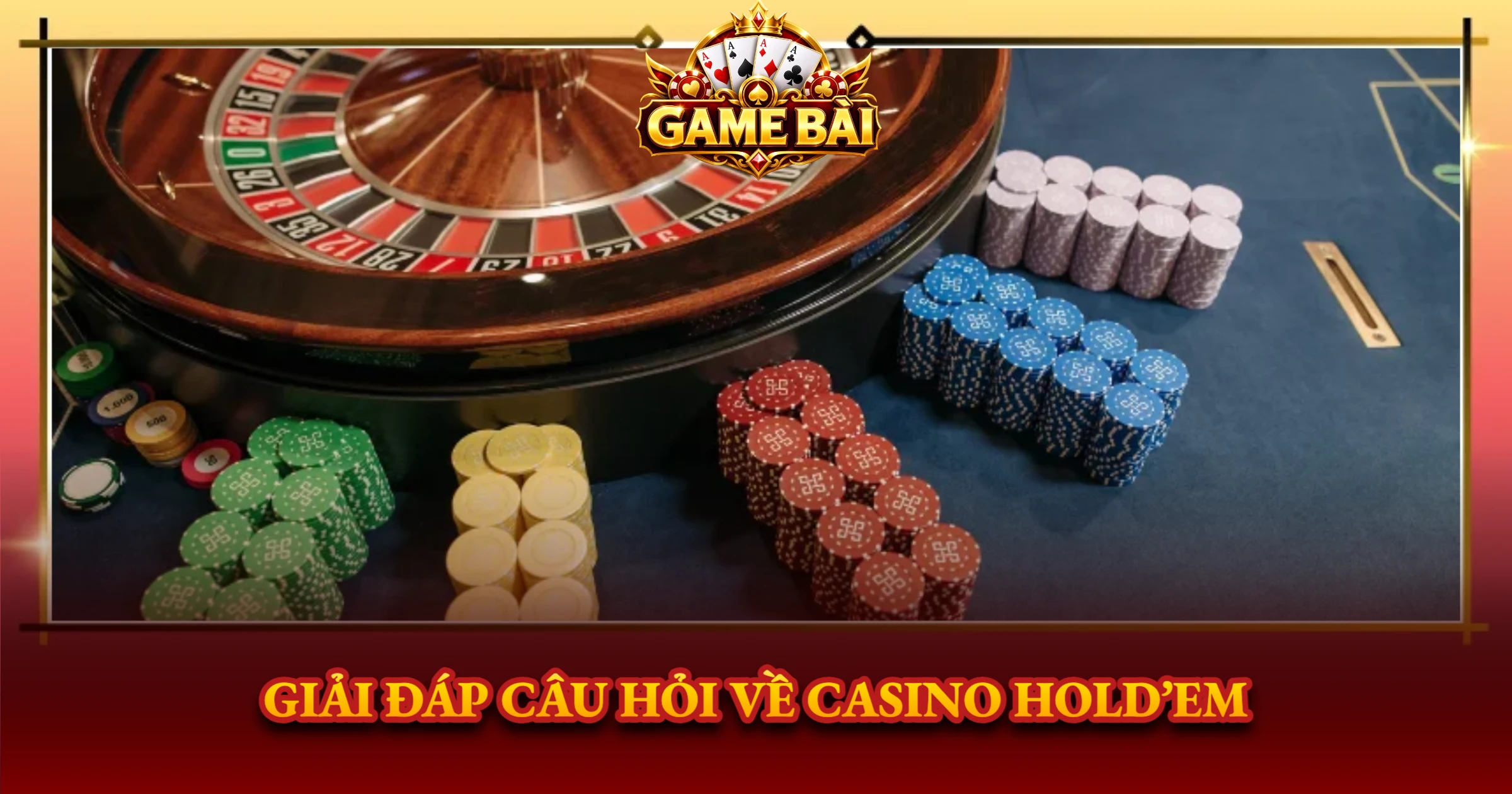 Giải Đáp Câu Hỏi Về Casino Hold’em