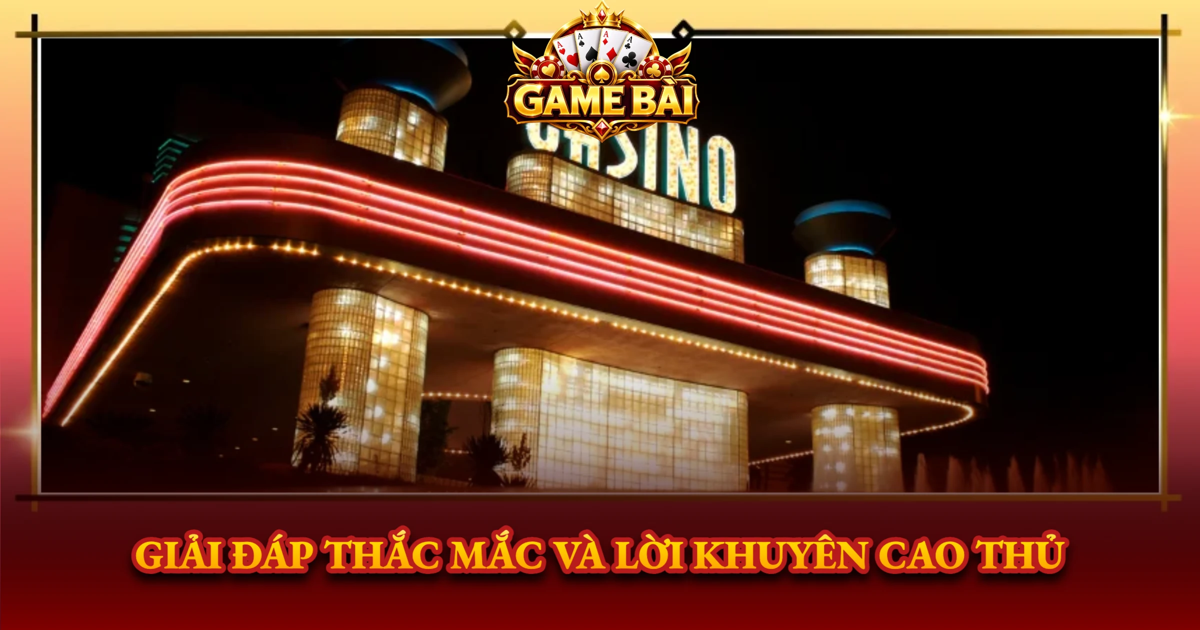 Giải Đáp Thắc Mắc Và Lời Khuyên Cao Thủ