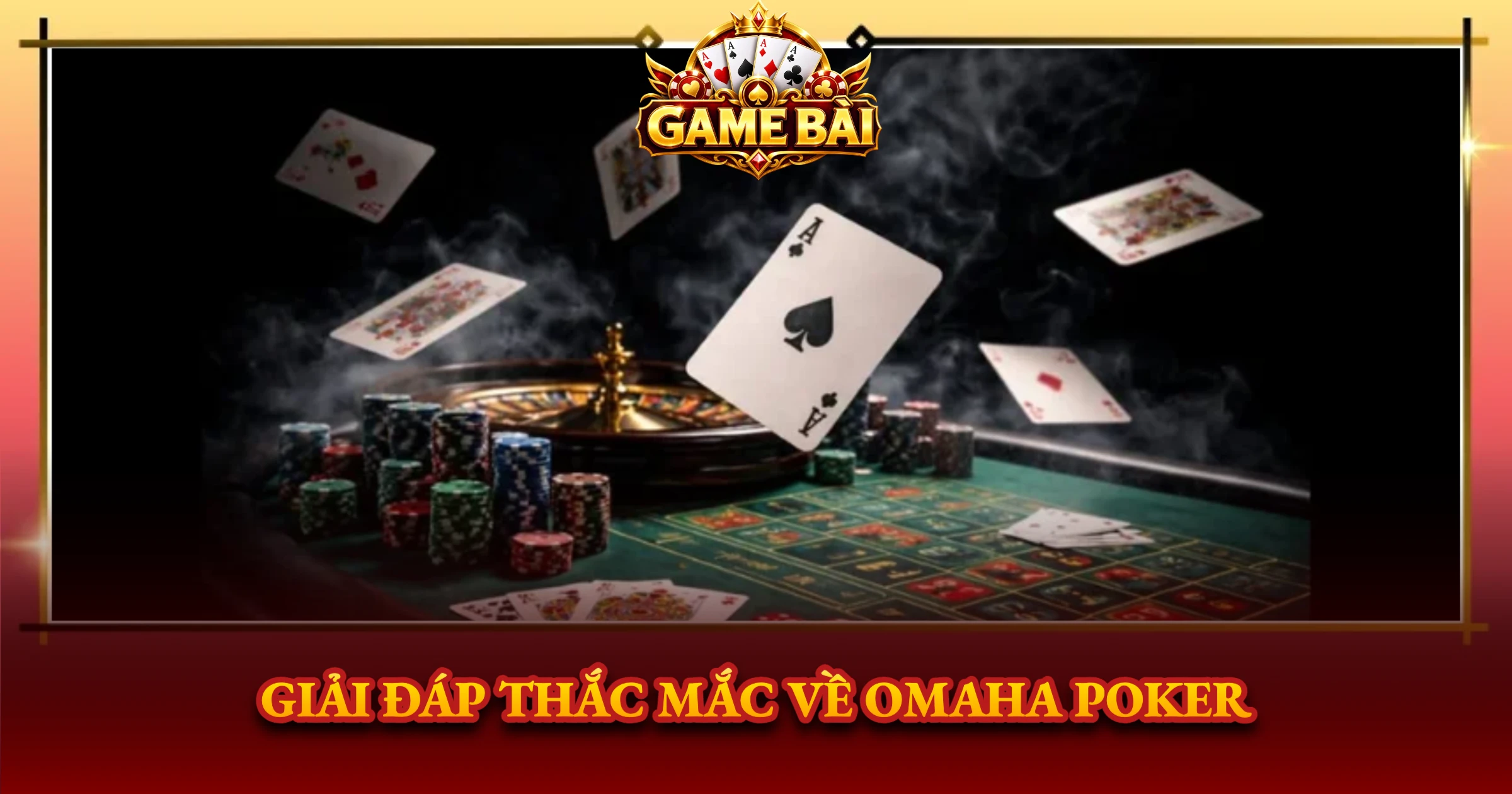 Giải Đáp Thắc Mắc Về Omaha Poker