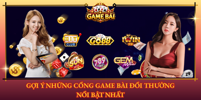 Top 10 Game Bài Đổi Thưởng Đáng Chơi Nhất 2026 4 Goi Y Nhung Cong Game Bai Doi Thuong Noi Bat Nhat