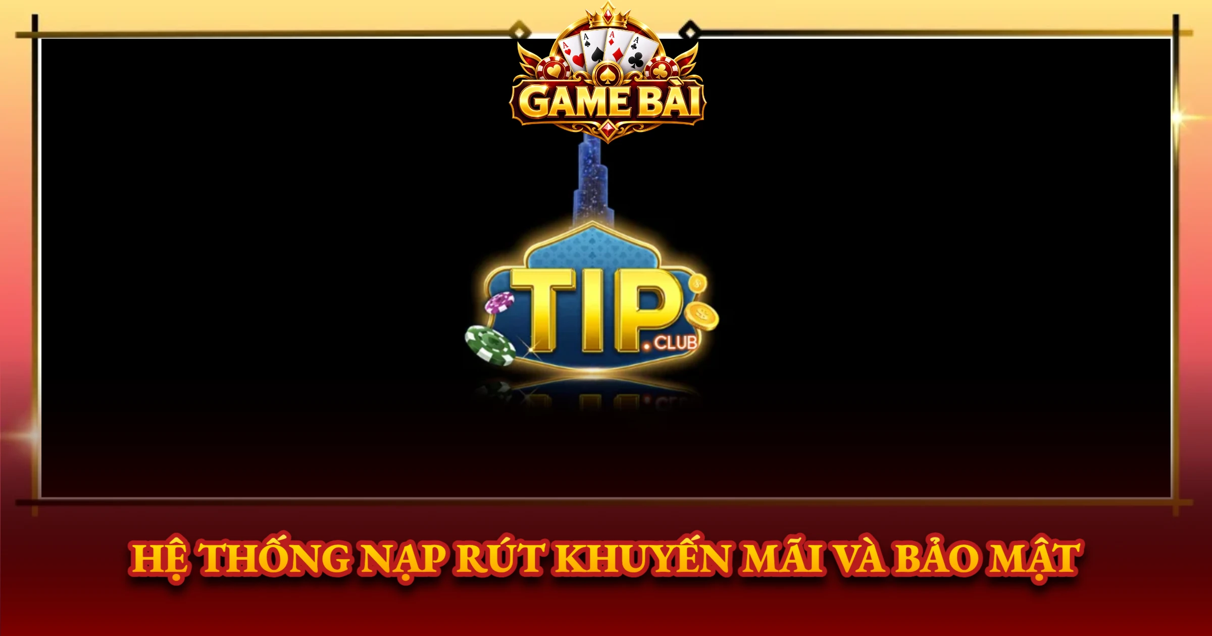 Tipclub Review Đánh Giá Cổng Game Bài Đổi Thưởng 3 Hệ Thống Nạp Rút Khuyến Mãi Và Bảo Mật