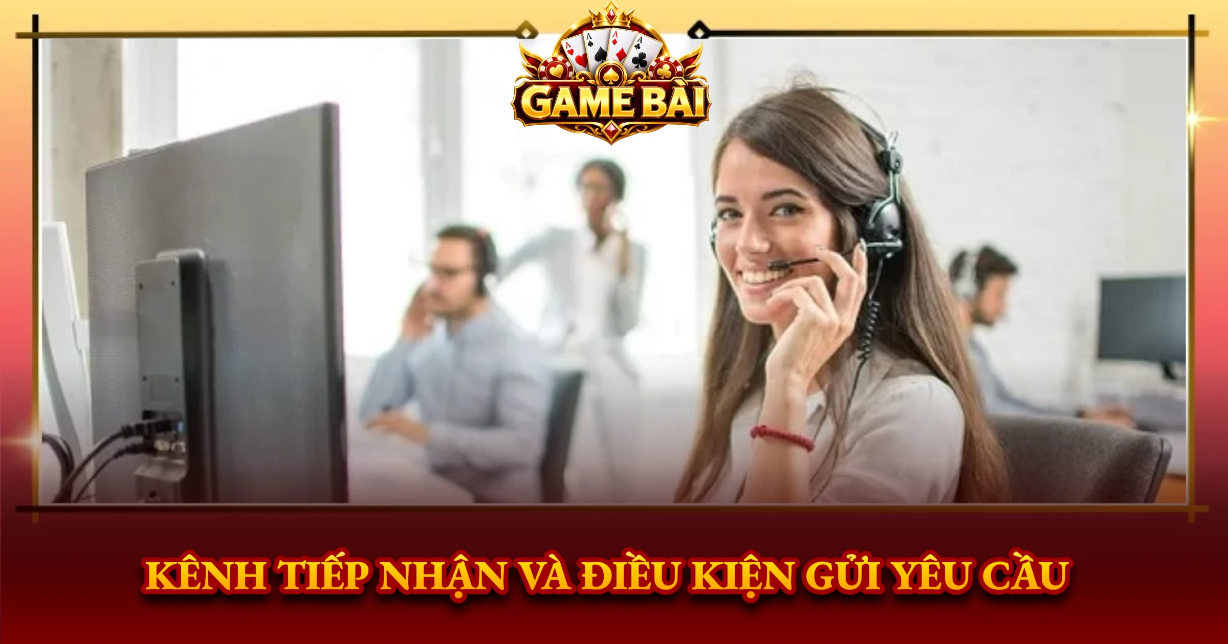Kênh Tiếp Nhận Và Điều Kiện Gửi Yêu Cầu