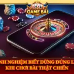 Kinh Nghiem Biet Dung Dung Luc Khi Choi Bai That Chien Img