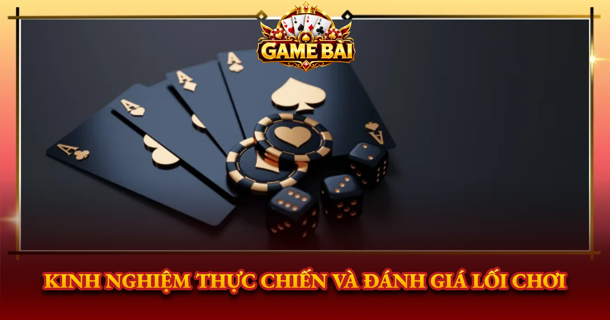 Kinh Nghiệm Thực Chiến Và Đánh Giá Lối Chơi