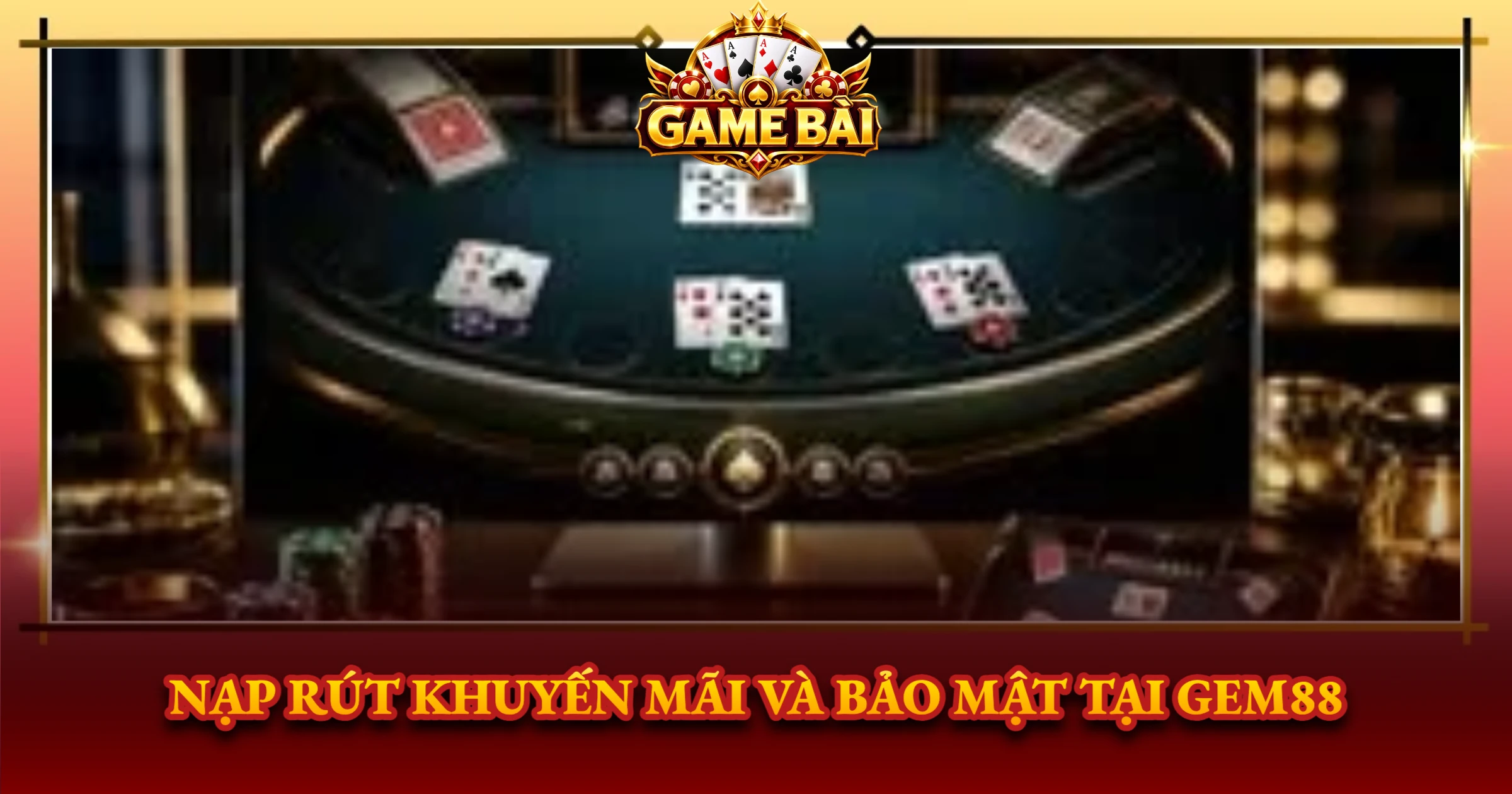 Đánh Giá Gem88 Chi Tiết Cho Dân Chơi Game Bài 3 Nạp Rút Khuyến Mãi Và Bảo Mật Tại Gem88