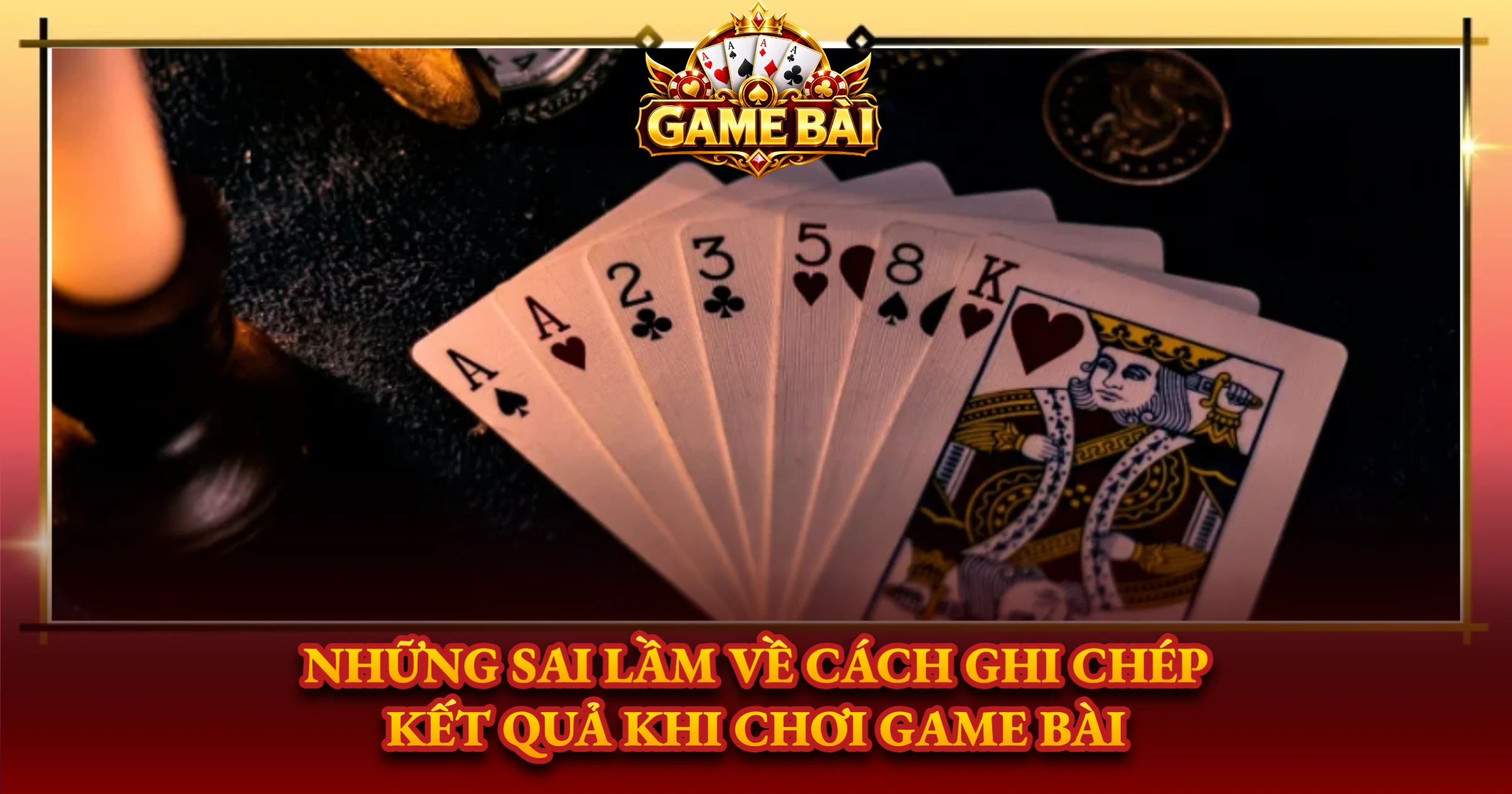 Những Sai Lầm Về Cách Ghi Chép Kết Quả Khi Chơi Game Bài