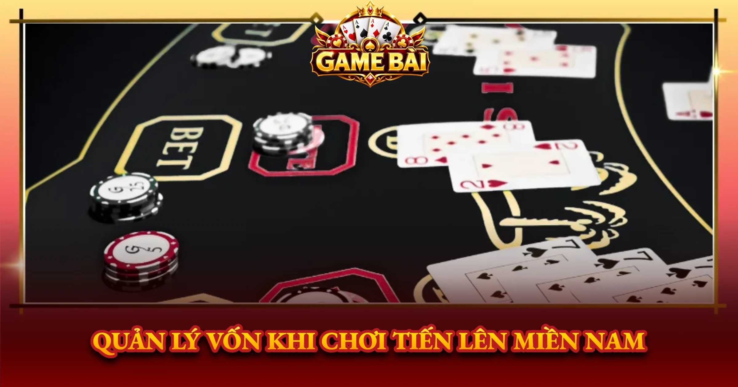 Quản Lý Vốn Khi Chơi Tiến Lên Miền Nam