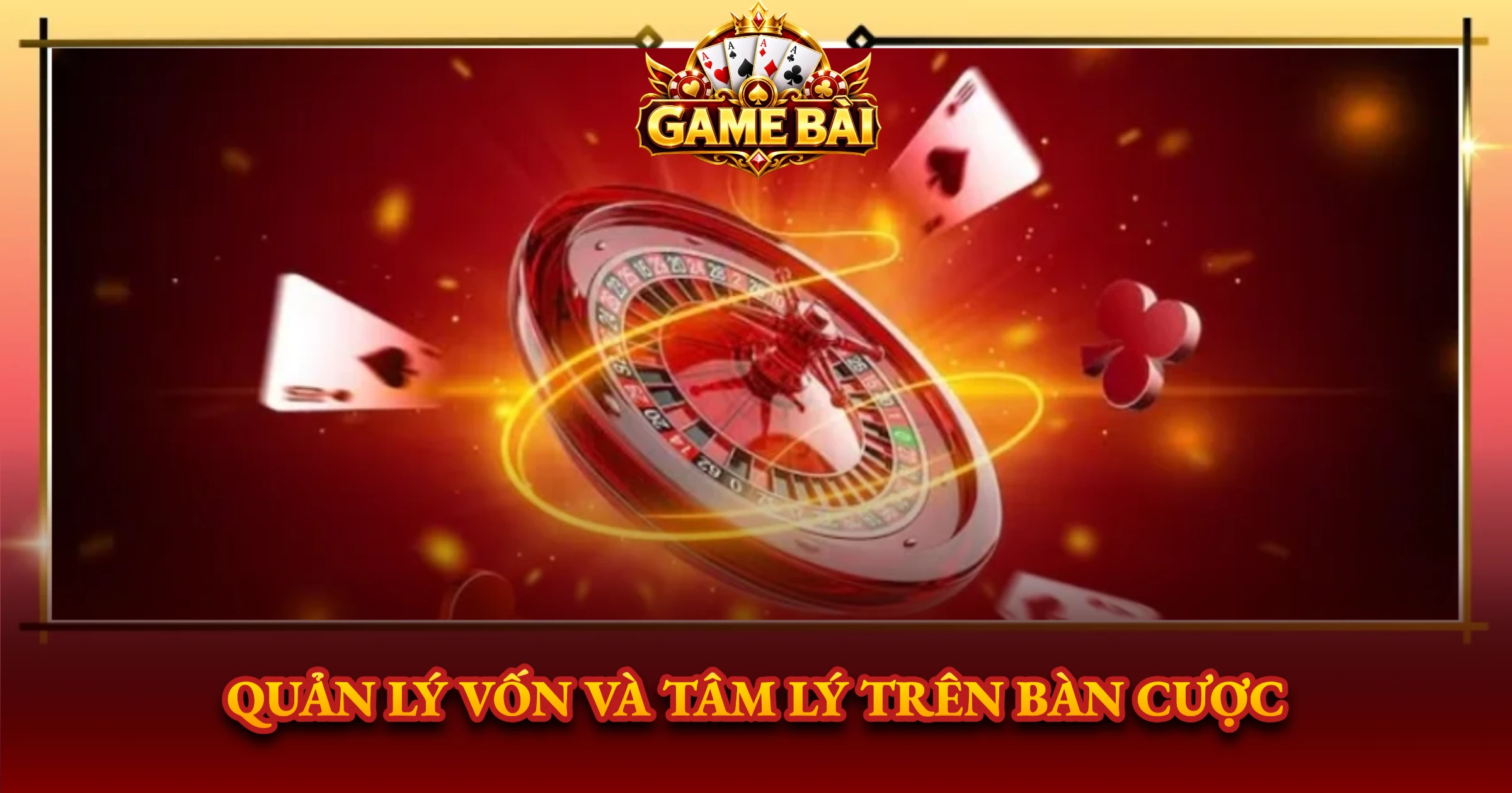 Quản Lý Vốn Và Tâm Lý Trên Bàn Cược