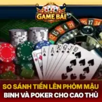 So Sanh Tien Len Phom Mau Binh Va Poker Cho Cao Thu Img