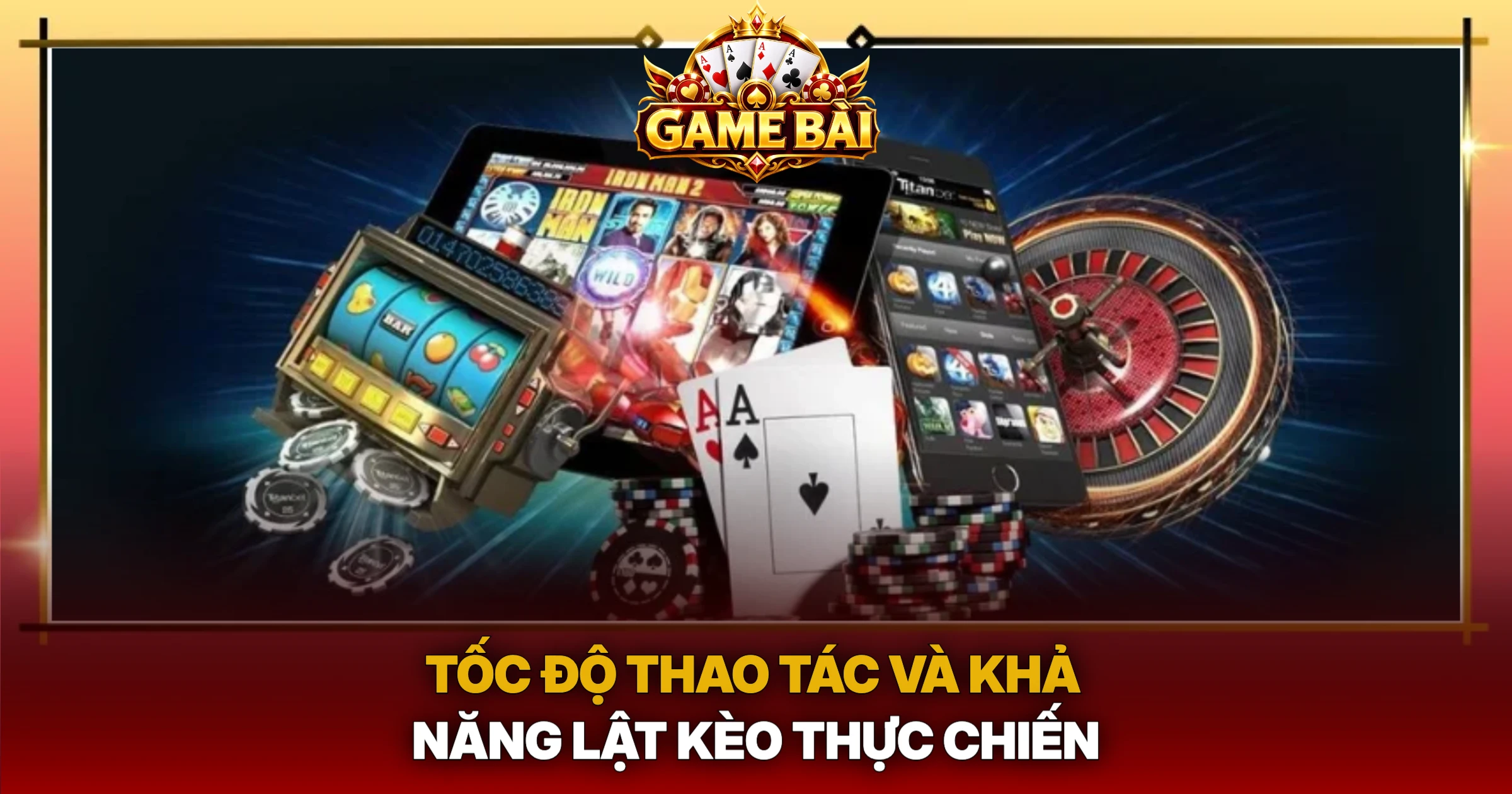 Tốc Độ Thao Tác Và Khả Năng Lật Kèo Thực Chiến
