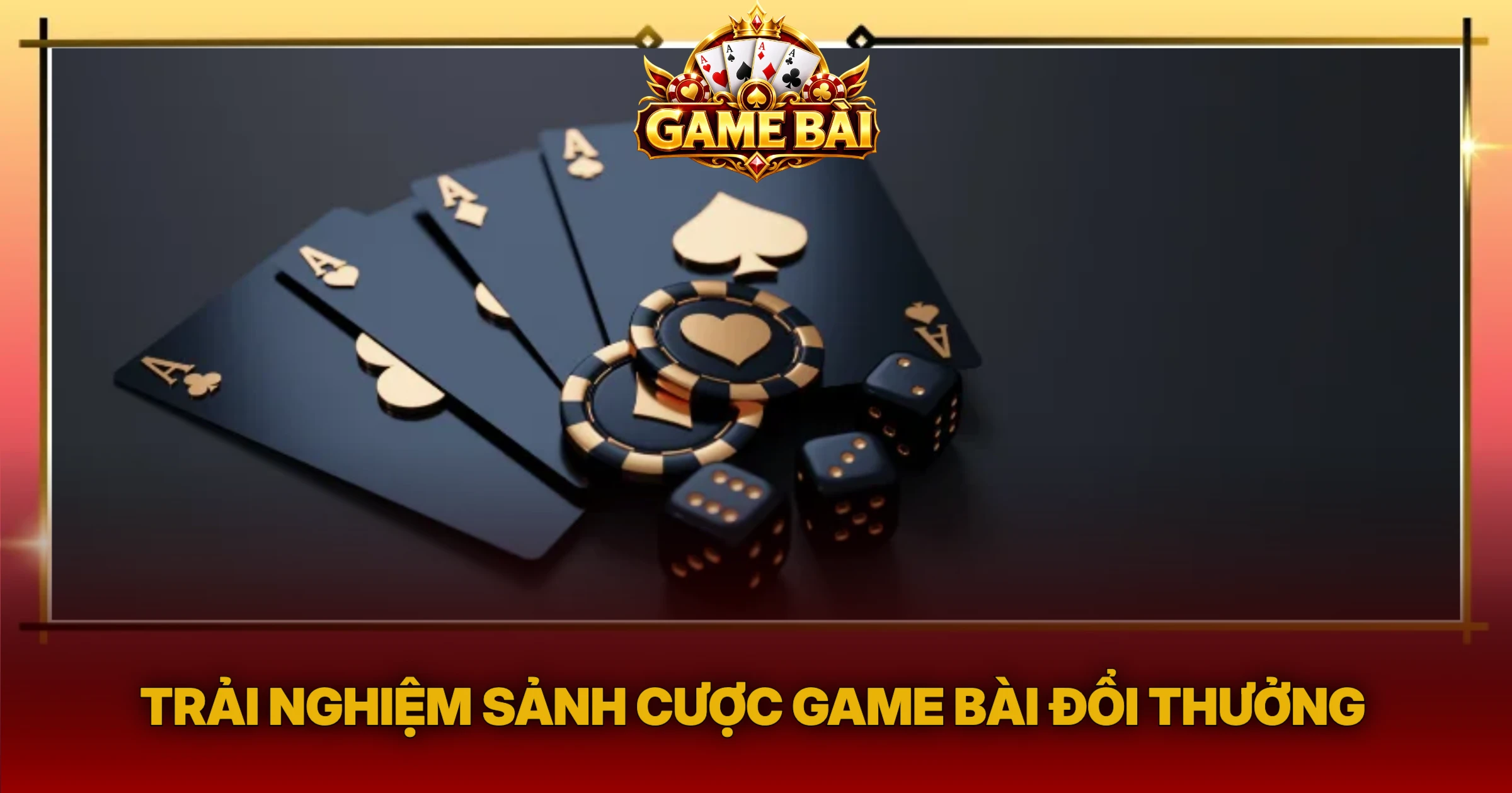 Trải Nghiệm Sảnh Cược Game Bài Đổi Thưởng